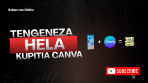 MAKE MONEY WITH CANVA, canva tutorial for beginner, step by step tutorial, namna ya kutengeneza hela mtandaoni, itslazarus online lazarus