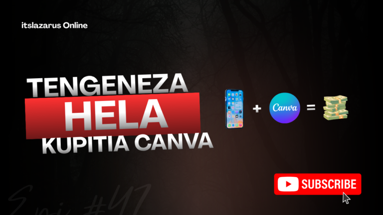 MAKE MONEY WITH CANVA, canva tutorial for beginner, step by step tutorial, namna ya kutengeneza hela mtandaoni, itslazarus online lazarus
